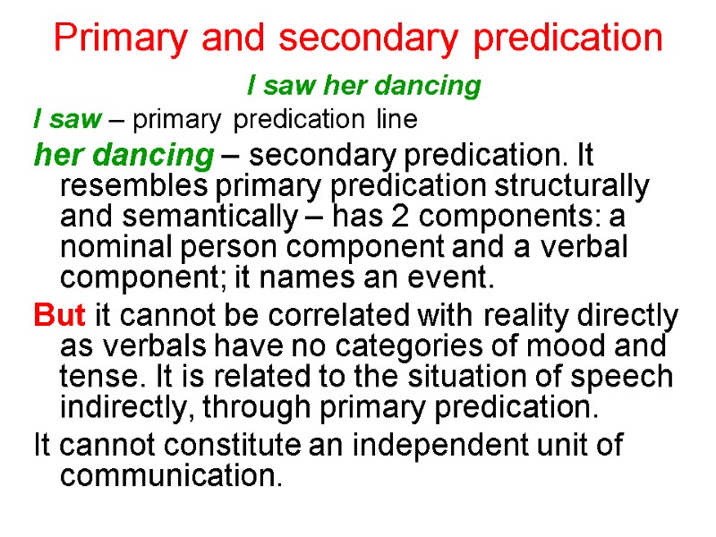 Primary and secondary predication I saw her dancing I saw – primary predication line